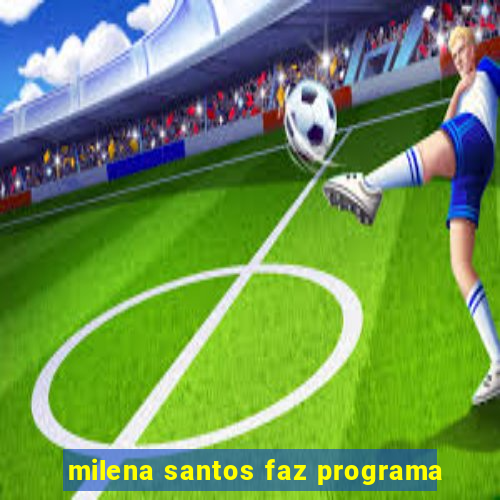 milena santos faz programa